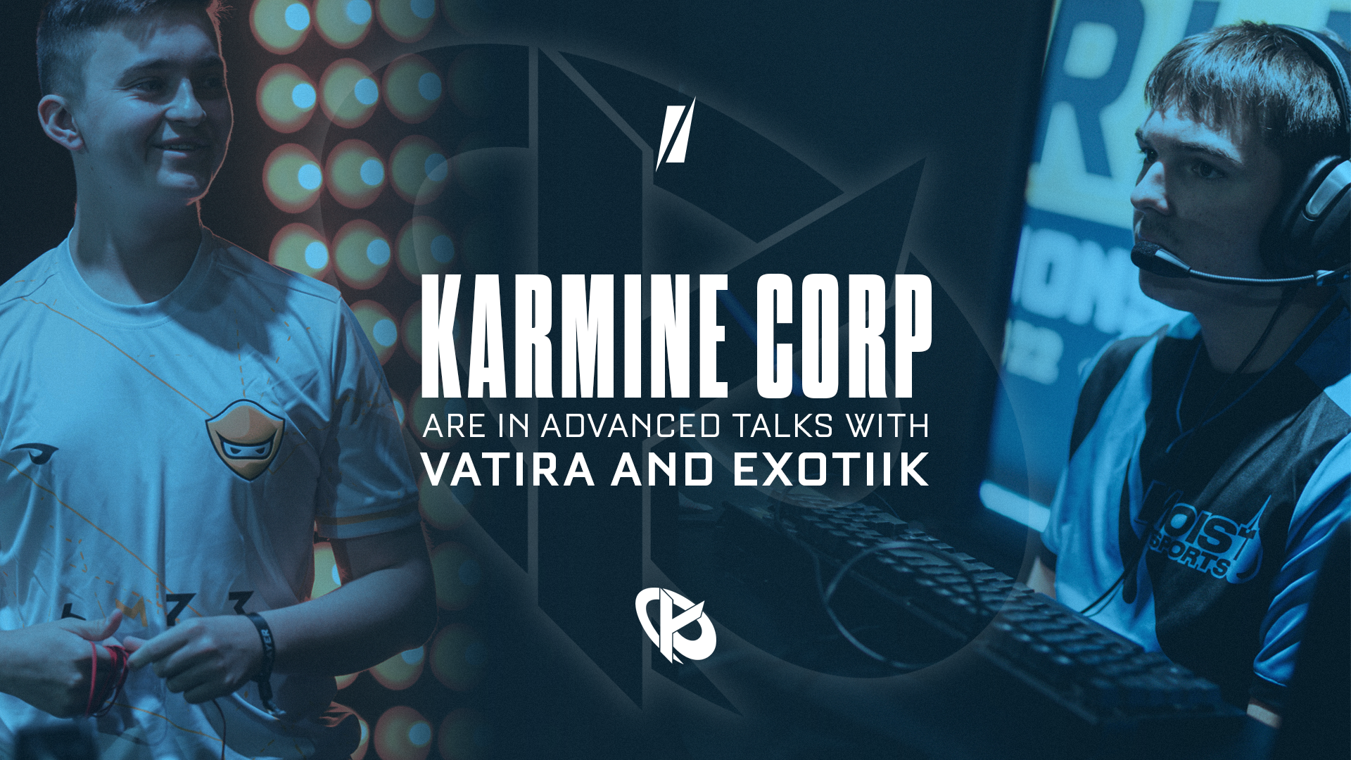 Karmine Corp in advanced talks with Vatira and ExoTiiK